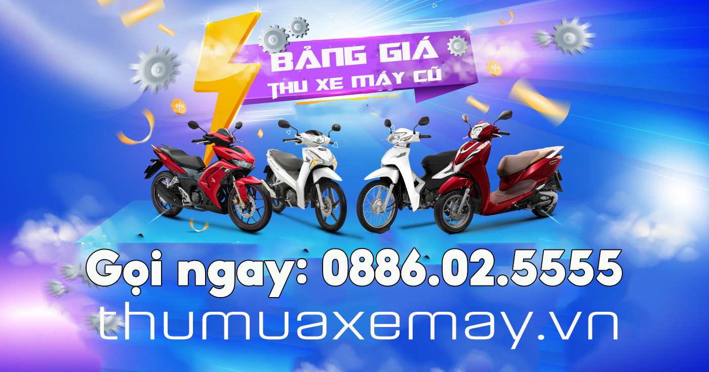 Bảng giá thu mua xe máy cũ, giá mới nhất