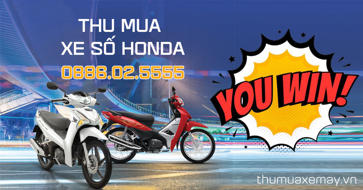 Thu mua xe số Honda ở Hồ Chí Minh, Bình Dương, Tây Ninh, Long An