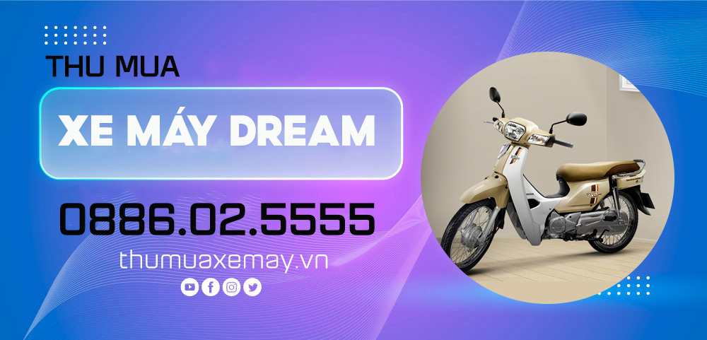 Thu Mua Xe Máy Dream Cũ, Dream Thái, Dream Việt